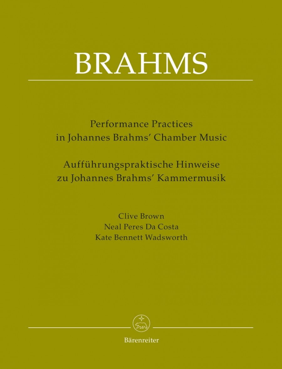 Performance Practices in Johannes Brahms' Chamber Music by Brown published by Barenreiter