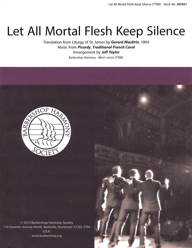 Taylor: Let All Mortal Flesh Keep Silence TTBB published by Barbershop Harmony Society