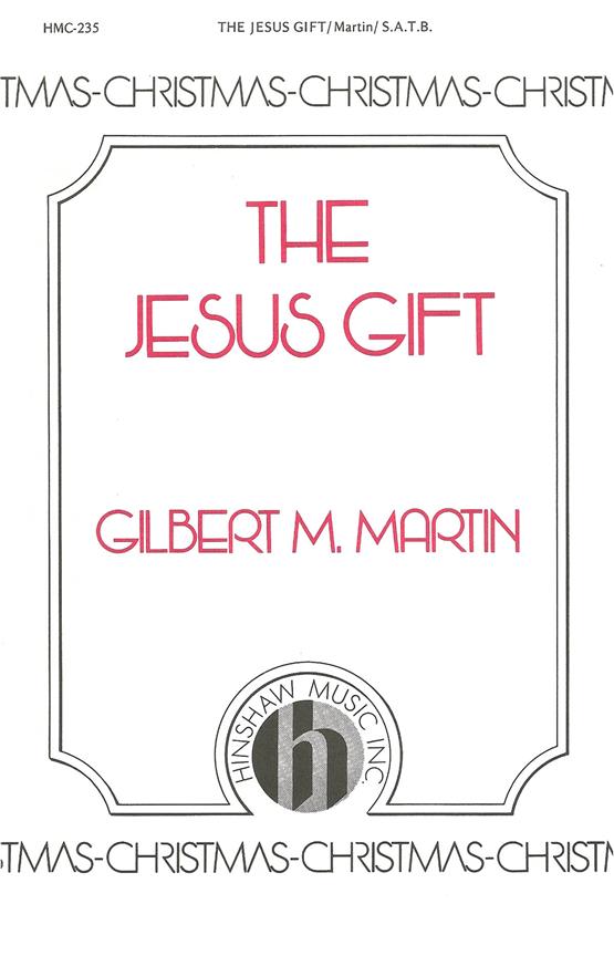 Martin: The Jesus Gift SATB published by Hinshaw