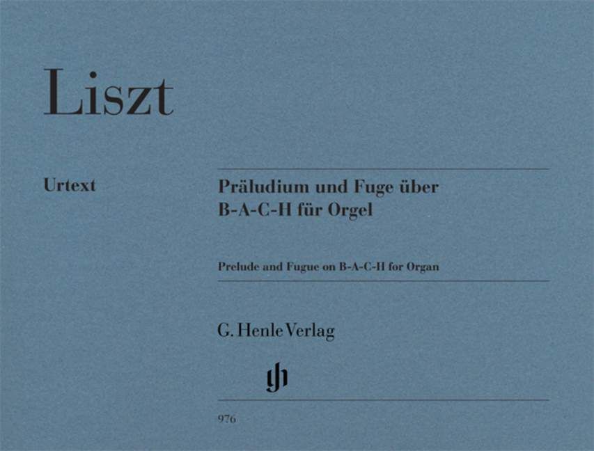 Liszt: Prelude and Fugue on B-A-C-H for Organ published by Henle