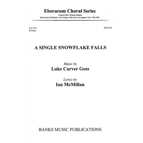 Goss: A Single Snowflake Falls SATB & Piano published by Eboracum