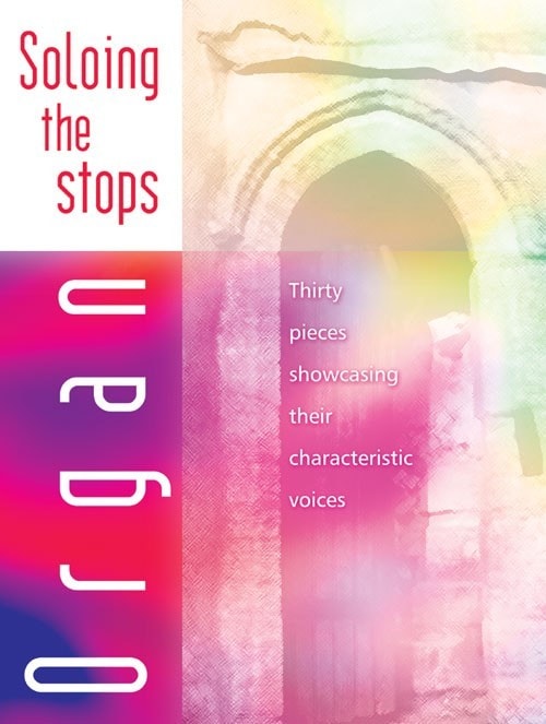 Soloing the Stops for Organ published by Mayhew