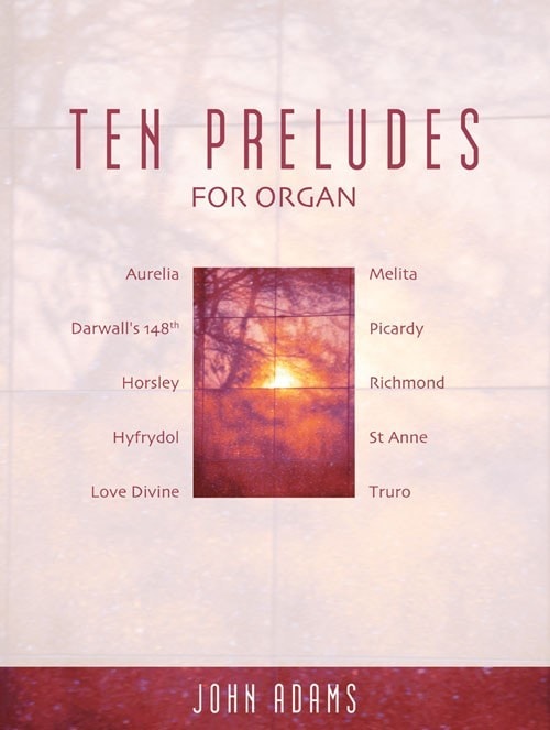 Adams: Ten Preludes for Organ published by Mayhew