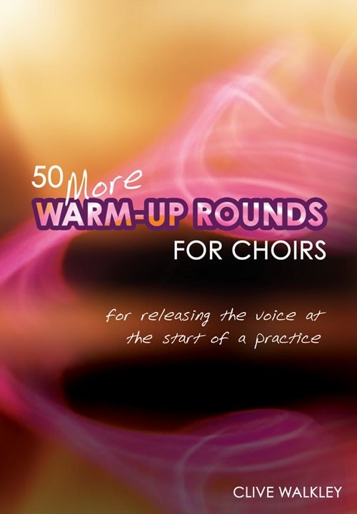 50 More Warm Up Rounds for Choirs by Walkley published by Kevin Mayhew