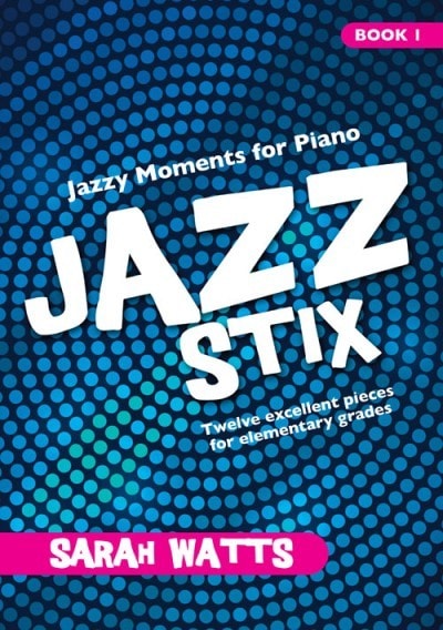 Watts: Jazz Stix - Jazzy Moments 1 for Piano published by Mayhew