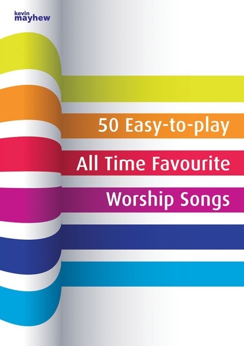 50 Easy-to-play All Time Favourite Worship Songs published by Mayhew