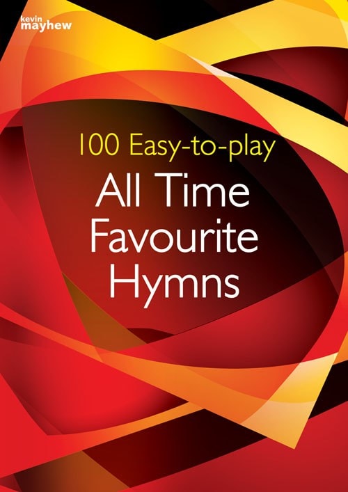 100 Easy-to-play All Time Favourite Hymns published by Mayhew