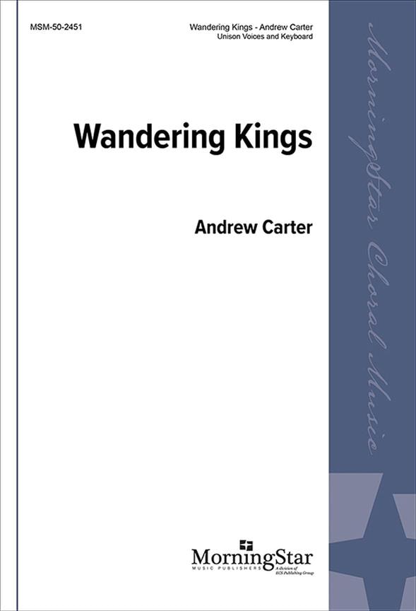 Carter: Wandering Kings (Unison) published by Morning Star