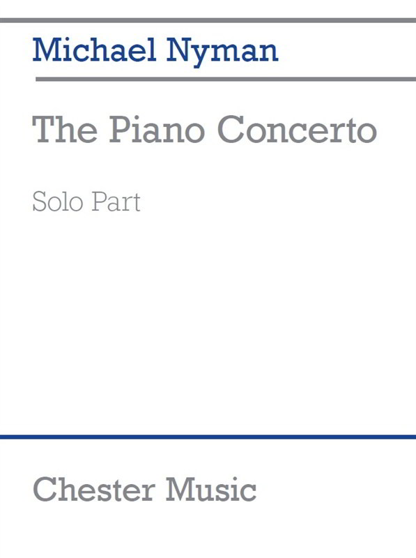 Nyman: The Piano Concerto - Solo Part published by Chester