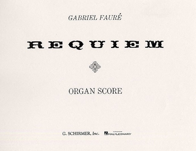 Gabriel Faure: Requiem (Organ Score) published by Schirmer