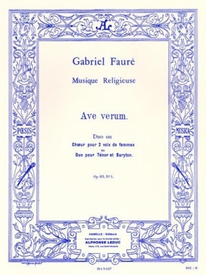 Faure: Ave Verum 2 Female Voices (Tenor/Baritone) and Organ published by Leduc