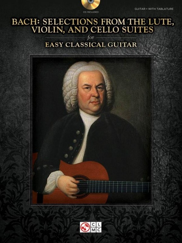 Bach: Selections From The Lute, Violin, And Cello Suites for Easy Classical Guitar published by Hal Leonard