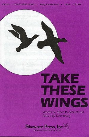 Besig: Take These Wings SS published by Shawnee Press