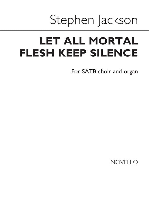 Jackson: Let All Mortal Flesh Keep Silence SATB published by Novello