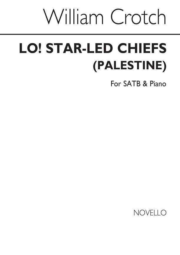 Crotch: Lo! Star-led Chiefs (Palestine) SATB published by Novello