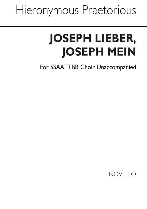Praetorius: Joseph Lieber, Joseph Mein SSAATTBB published by Novello