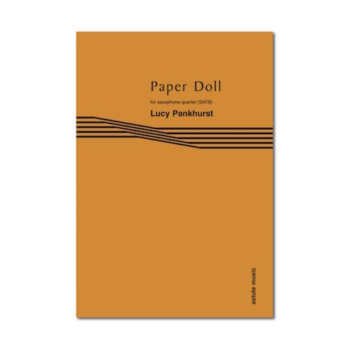 Pankhurst: Paper Doll for Sax Quartet published by Astute