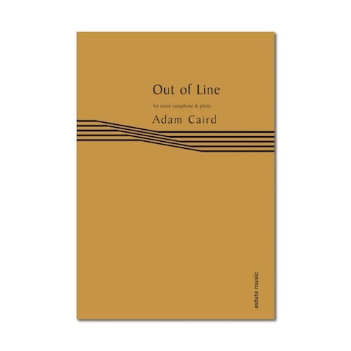 Caird: Out of Line for Tenor Saxophone published by Astute