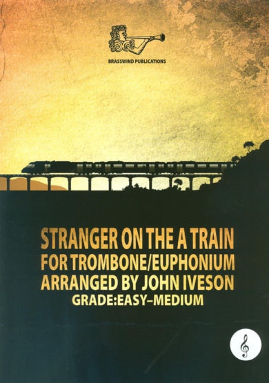 Stranger on the A Train for Trombone or Euphonium (Treble Clef) published by Brasswind