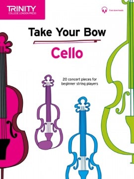 Trinity College London: Take Your Bow for Cello
