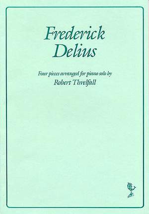 Delius : Four Pieces Arranged for Piano Solo published by Thames