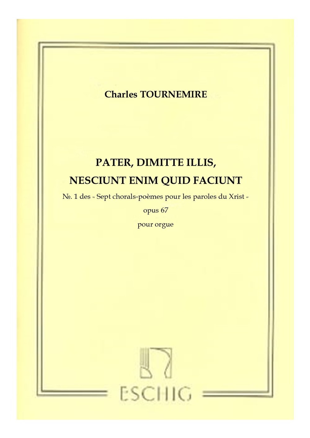 Tournemire: Seven Choral-Poems on the Seven Last Words of Christ Opus 67 No. 1 for Organ published by Max Eschig