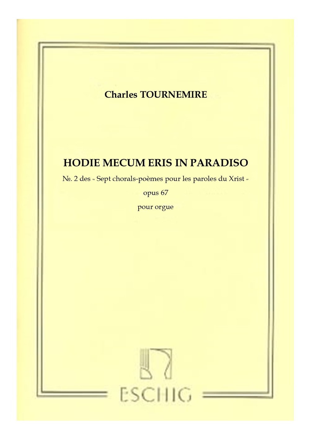 Tournemire: Seven Choral-Poems on the Seven Last Words of Christ Opus 67 No. 2 for Organ published by Max Eschig