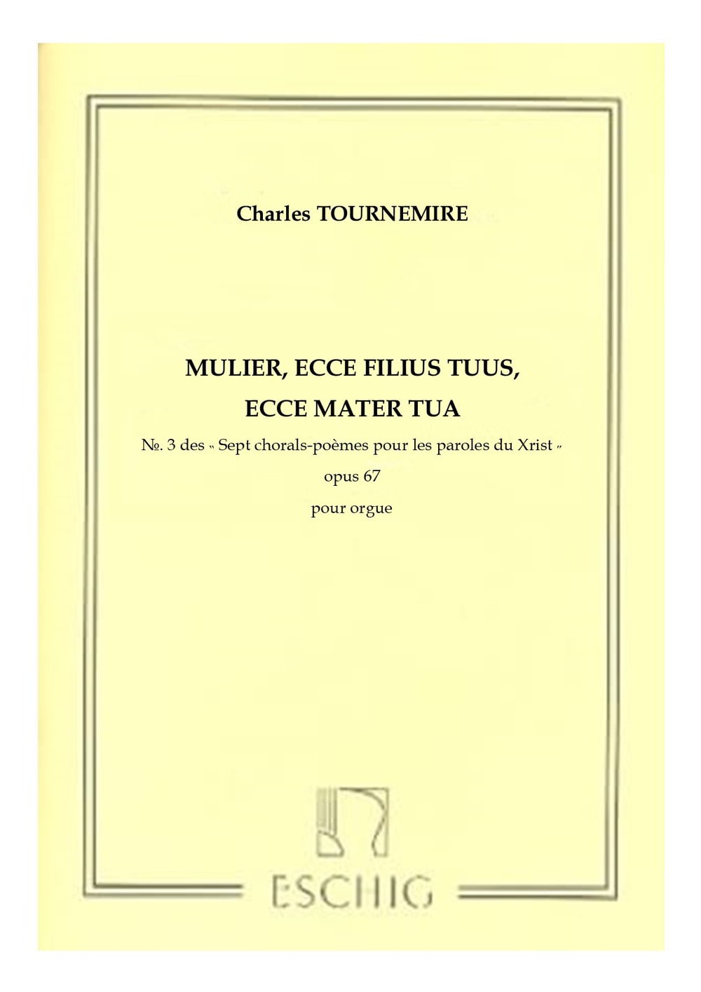 Tournemire: Seven Choral-Poems on the Seven Last Words of Christ Opus 67 No. 3 for Organ published by Max Eschig