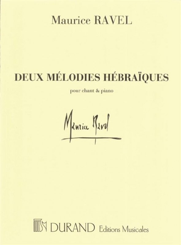 Ravel: 2 Mlodies hbraques for Voice & Piano published by Durand
