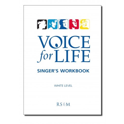 Voice for Life Singer's Workbook 1 : White Level Workbook published by RSCM