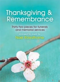 Thanksgiving & Remembrance for Organ published by Mayhew