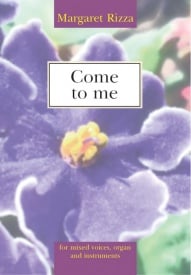 Rizza: Come to me SATB published by Mayhew