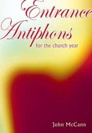 McCann: Entrance Antiphons for the Church Year published by Mayhew