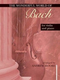 Wonderful World of Bach for Violin and Piano published by Mayhew