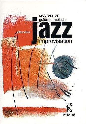 Progressive Guide To Melodic Jazz Improvisation for Woodwind published by Guildhall