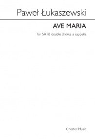 Lukaszewski : Ave Maria SATB choir published by Chester