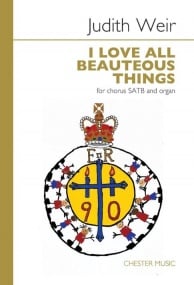 Weir: I Love All Beauteous Things SATB published by Chester
