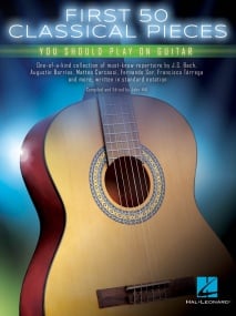 First 50 Classical Pieces You Should Play on Guitar published by Hal Leonard