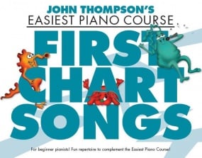 John Thompson's Easiest Piano Course: First Chart Songs