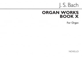 Bach: Complete Organ Works Volume 10 published by Novello