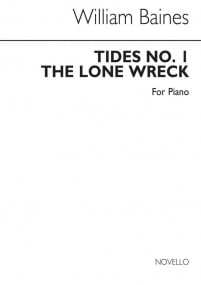 Baines: The Lone Wreck (Tides) for Piano published by Novello