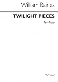 Baines: Twilight Pieces for Piano published by Novello