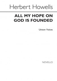 Howells: All My Hope On God Is Founded (Unison) published by Novello