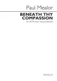 Mealor: Beneath Thy Compassion SATB published by Novello