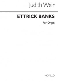 Weir: Ettrick Banks for Organ published by Novello