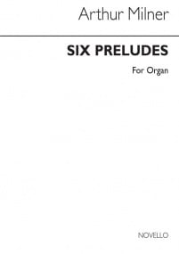 Milner: Six Preludes for Organ published by Novello