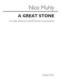Muhly: A Great Stone SATB published by Chester
