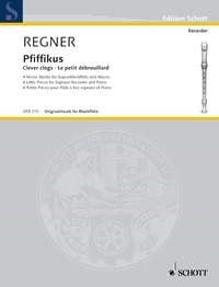 Regner: Pfiffikus (Clever clogs) for Descant Recorder published by Schott