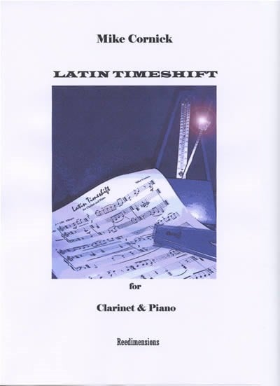 Cornick: Latin Timeshift for Clarinet published by Reedimensions