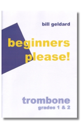 Geldard: Beginners Please for Trombone (Treble & Bass Clef) published by Rosehill